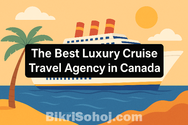 The best luxury cruise travel agency in Canada bikrisohoj